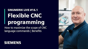 SINUMERIK live #16.1 Flexible CNC programming | Benefits