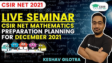 CSIR NET MATHEMATICS Preparation Planning For December 2021 [Live Seminar] || By Keshav Gilotra