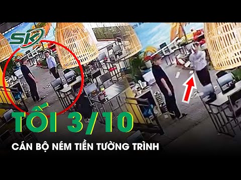 #1 Tối 3/10: Cán Bộ Ném Tiền Nói Vì Con Khuyết Tật Bị Coi Thường, Lên Tiếng Xin Lỗi Chủ Quán Ăn | SKĐS Mới Nhất