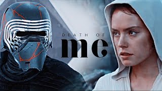 — Death of Me | Rey & Kylo Ren (+TROS)