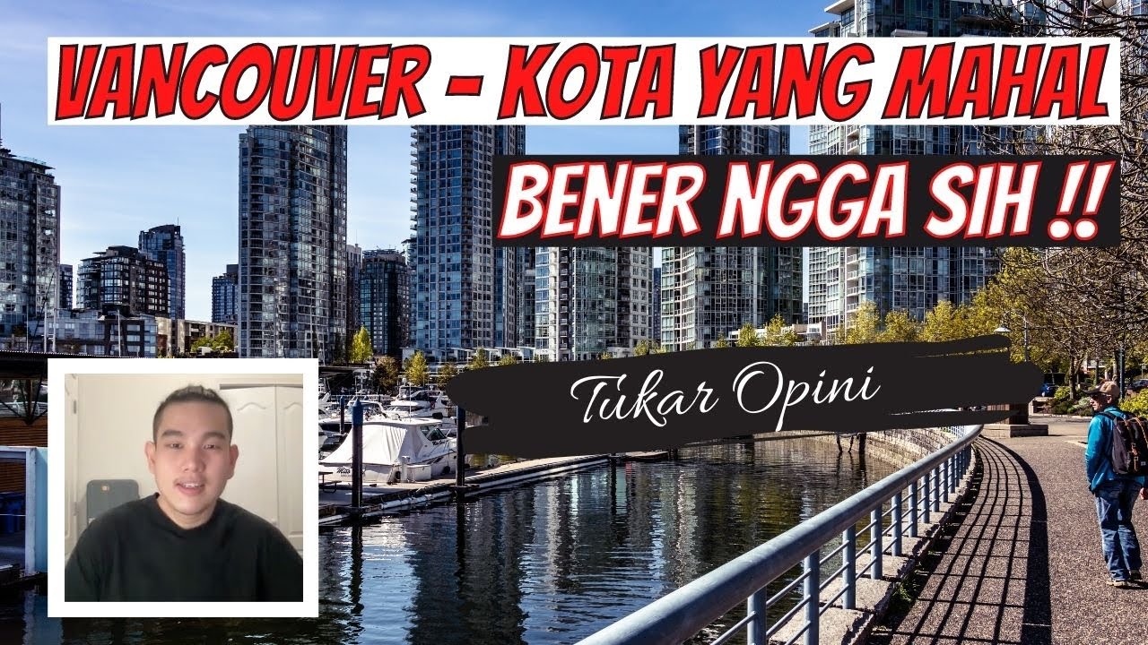 Tukar Opini - Benar ngga sih kalau Vancouver itu kota yang mahal !!