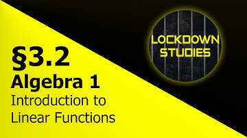 Introduction to Linear Functions (Algebra 1, Section 3.2)