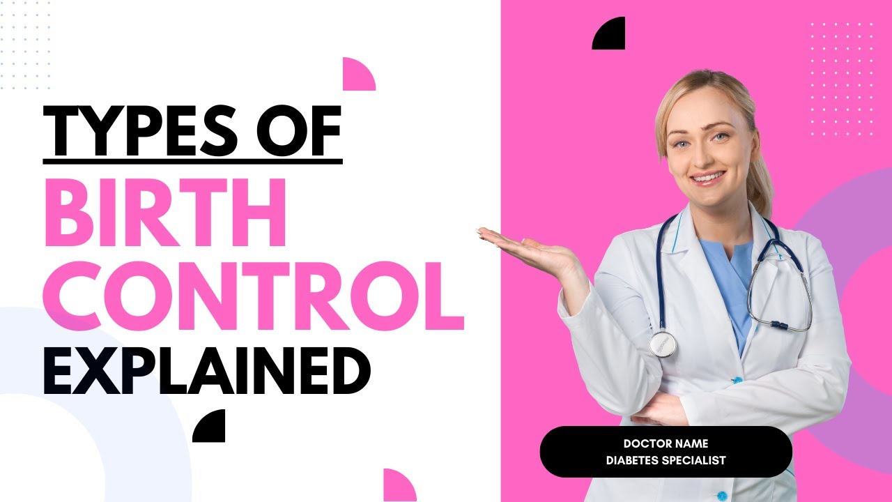 How To: Birth Control Explained - All Types - YouTube