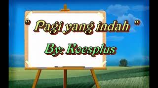 Download Lagu Pagi Yang Indah  - Koesplus  HD MP3 Download Lagu Pagi Yang Indah  - Koesplus  HD MP3