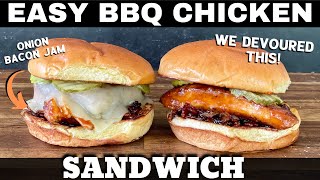 BBQ Chicken Sandwich on the GRIDDLE - with Bacon Onion Whiskey Jam - SO GOOD!