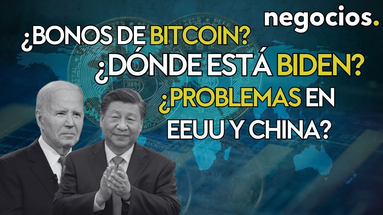 Bonos de Bitcoin, Biden desaparecido, deuda bancaria en EEUU y colapso  inmobiliario chino
