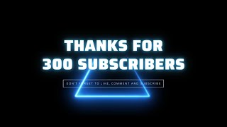 Thanks For 300 Subscribers Thank You So Much