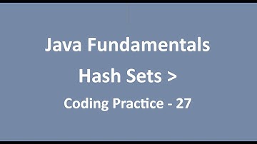 Coding Practice - 27 || HashSets || Java Fundamentals || NxtWave || CCBP