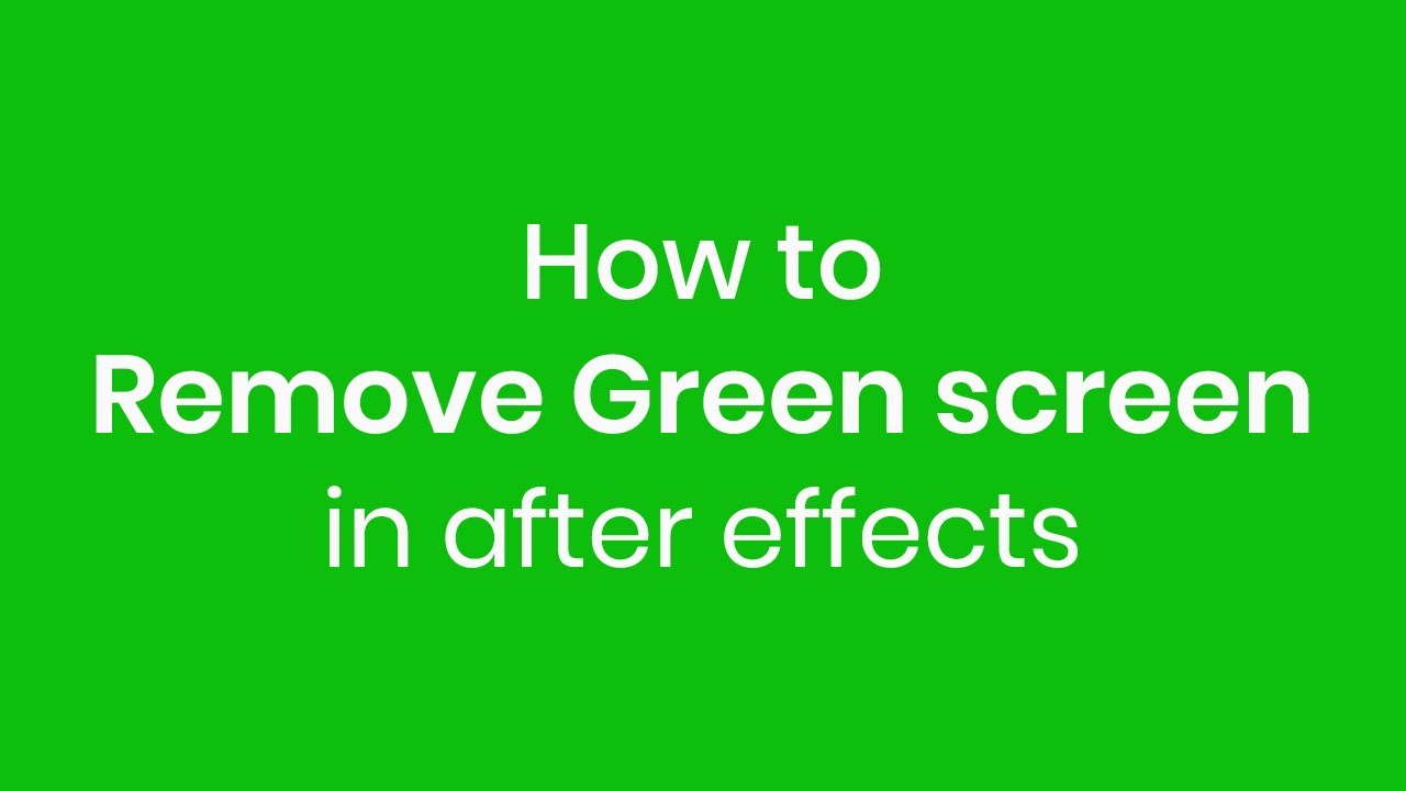How to Remove Green Screen in Adobe After Effects Tutorial | Chroma Key ...