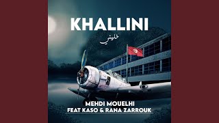 Khallini (feat. Kaso & Rana Zarrouk) - Mehdi Mouelhi