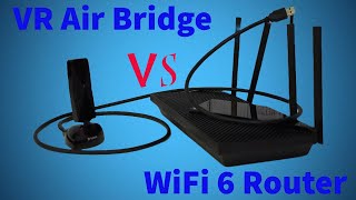 Best option for Quest 2 PCVR Gaming?  VR Air Bridge VS Wifi 6 Router