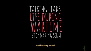 Talking Heads - Life During Wartime Stop Making Sense, Backing Vocals - Karaoke Nopales