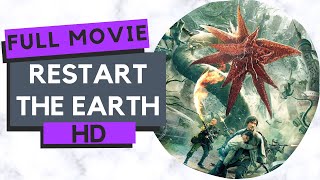 Restart the Earth | Sci-Fi | Action | Thriller | HD | Full Movie in English