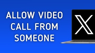 How To Allow Video Call From Someone On X (Twitter) On PC