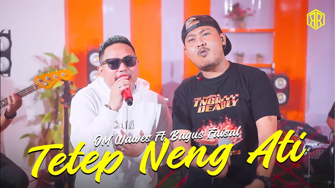TETEP NENG ATI - OM WAWES FT. BAGUS FAISAL