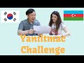 YANILTMAC CHALLENGE / TEKERLEME CHALLENGE / KOREYA&AZERBAYCAN