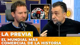 EL MUNDIAL MÁS COMERCIAL DE LA HISTORIA | LA PREVIA con Ari Lijalad y Roberto Navarro