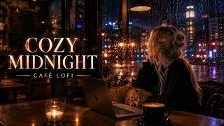 Cozy Midnight Café ☕ Rainy Night Lofi for Deep Focus | 1 Hour Study Music