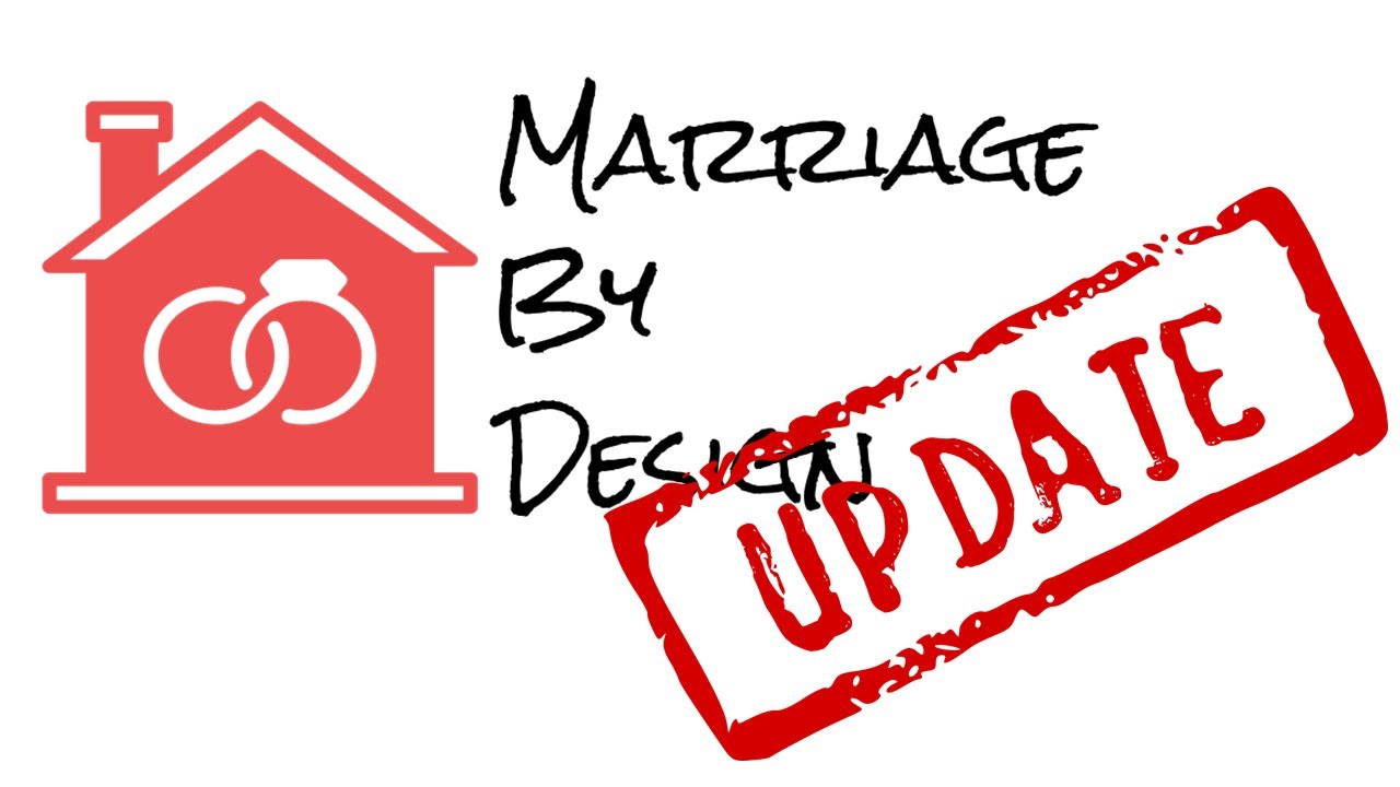What Does "Marriage By Design" Look Like Going Forward???