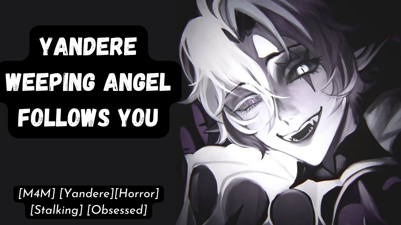 [M4M] Yandere Weeping Angel Follows You - [ASMR] [Yandere] [Obsessed] [Horror]