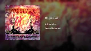 Ad Metalla - Corpi vuoti