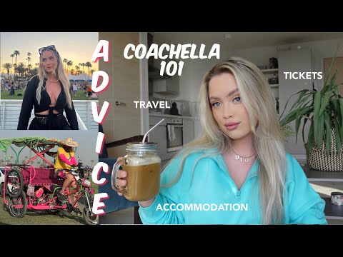 COACHELLA 101 The ULTIMATE Planning Survival Guide tickets accommodation advice