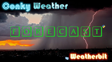 CONKY WEATHER - Weatherbit FORECAST *ENG SUB*