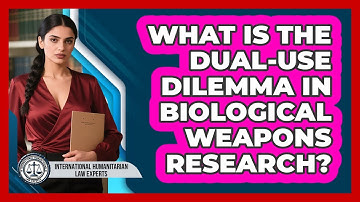 What Is The Dual-use Dilemma In Biological Weapons Research?
