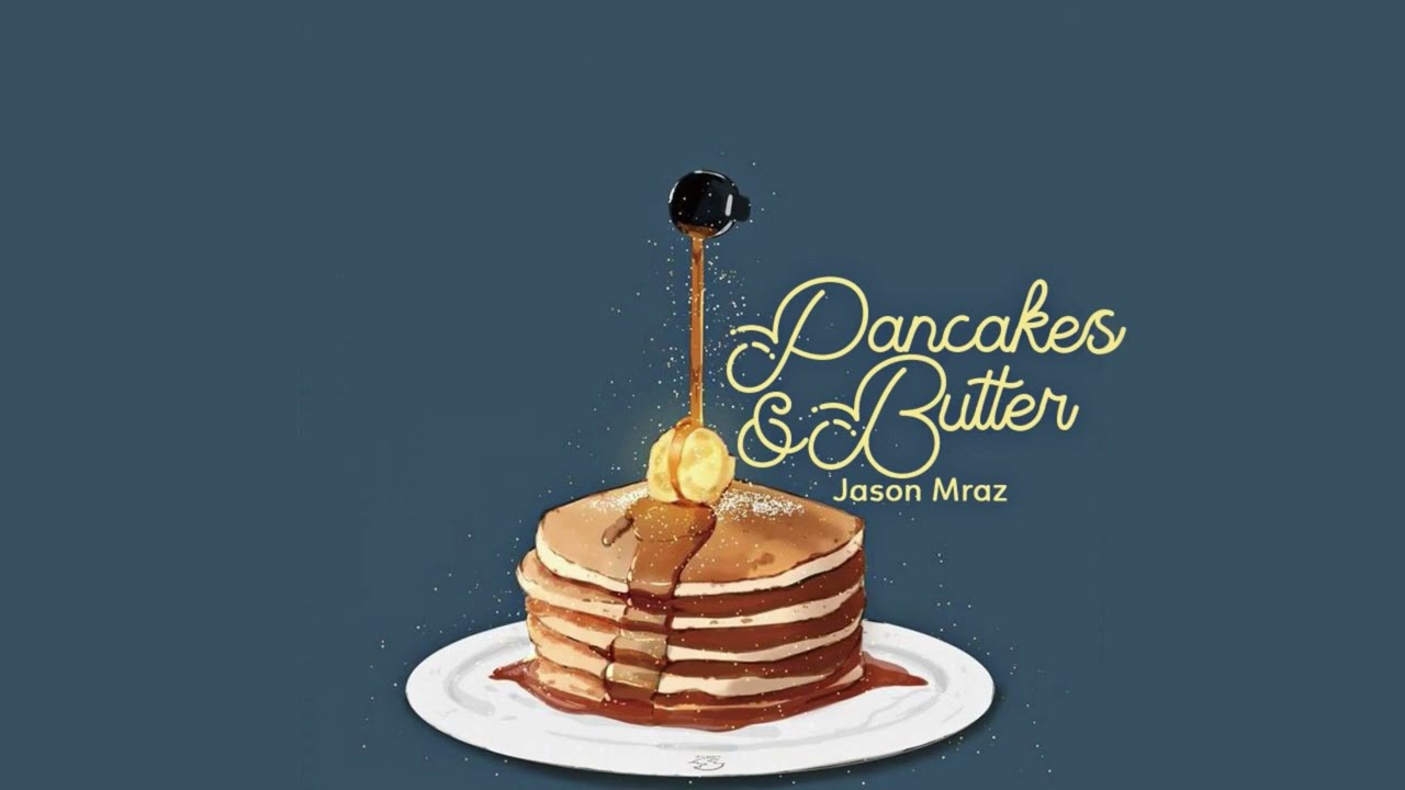Vietsub  Pankcakes and Butter   Jason Mraz  Lyrics Video