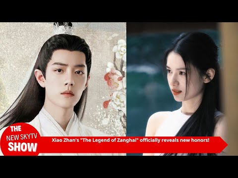 Good news comes from Xiao Zhan's "The Legend of Zanghai", Xiao Zhan's "The Legend of Zanghai" offici