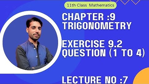 @Math With Sir Tahir, Trigonometry,CH#9, Exercise 9.2, Questions (1 to 4),11th class math