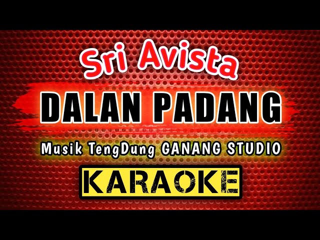 Sri Avista - DALAN PADANG [Karaoke] Lirik | Musik TengDung GANANG STUDIO class=