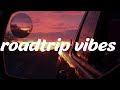 Songs for a road trip 2023  ~ chill vibe tiktok