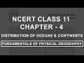 Distribution of Oceans and Continents - Chapter 4 Geography NCERT Class 11