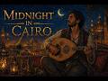 Oriental Jazz Lounge Midnight In Cairo Oud Lo Fi Mix mp3