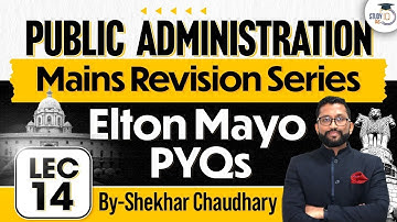 UPSC Public Administration Optional | Lec 14 - Elton Mayo PYQs | UPSC Mains | StudyIQ IAS