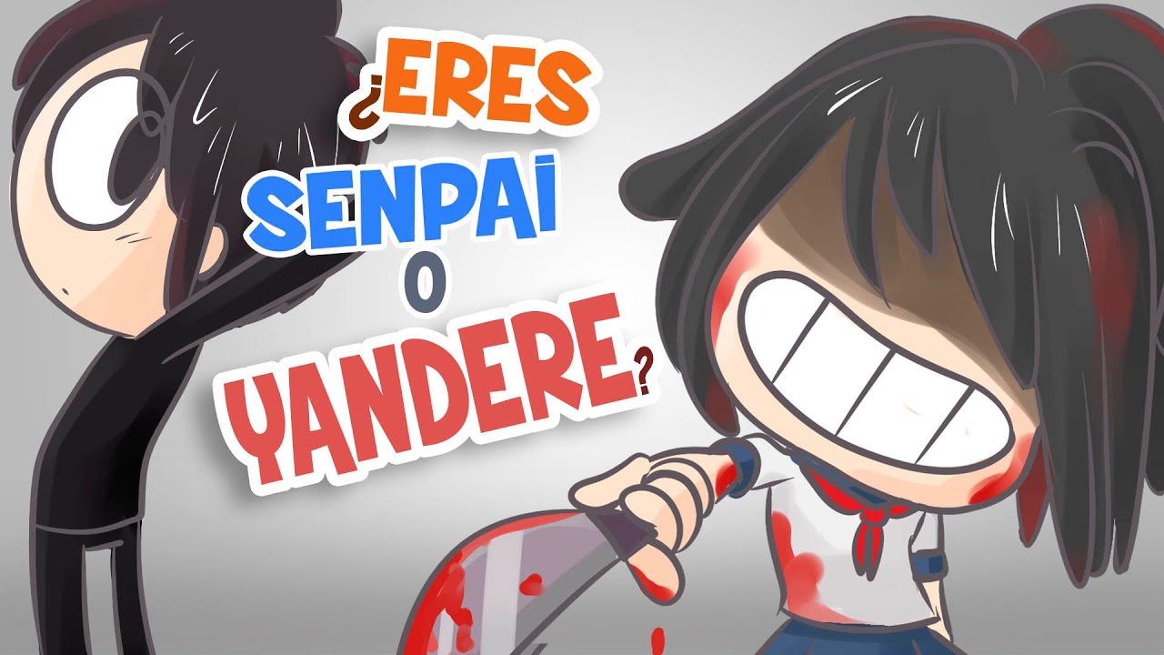 ¿ERES YANDERE O SENPAI? - YouTube
