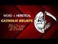 Weird & Heretical Catholic Beliefs - The Origin of Death