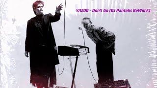Yazoo - Don’t Go (DJ Pantelis Rework)