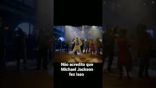 Não acredito que Michael Jackson fez isso