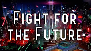 Sci-Fi/Cyber Punk/Apocalyptic Combat Music | &quot;Fight for the Future&quot;