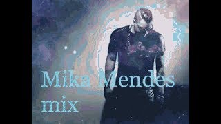 Mika Mendes mix