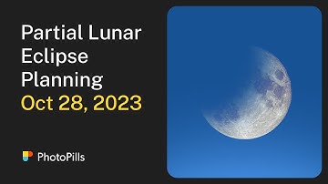 How to Plan a Photo of the Partial Lunar Eclipse of October 28, 2023 | Step by Step Tutorial