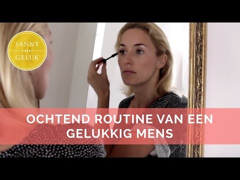 Ochtend Routine van een gelukkig mens! Sanny zoekt Geluk