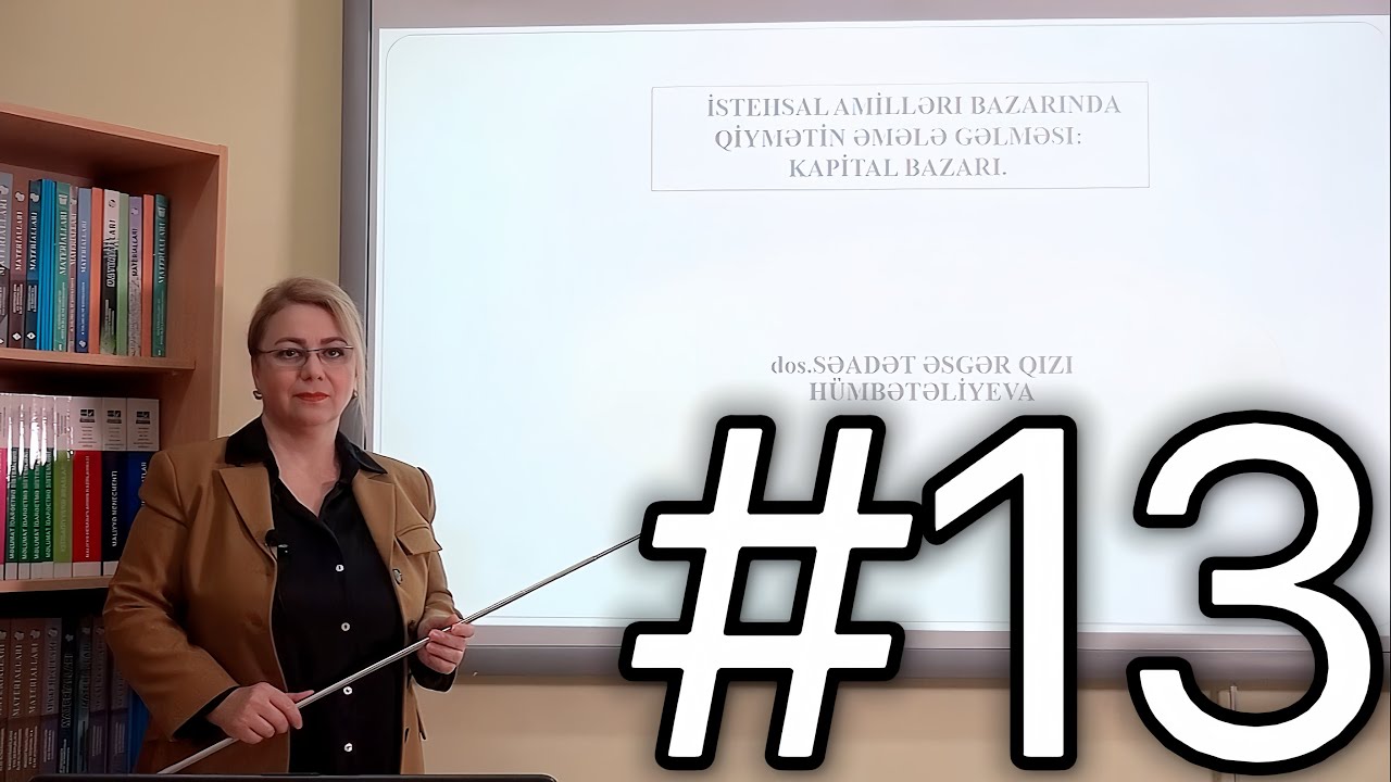 Mikroiqtisadiyyat Videodərs 13 (İstehsal amilləri bazarında qiymətin əmələ gəlməsi: Kapital bazarı)