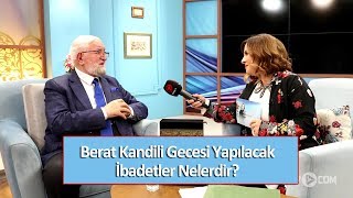 Berat Kandili Gecesi Yapılacak İbadetler Nelerdir?