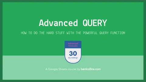 Google Sheets Query Function - Part II