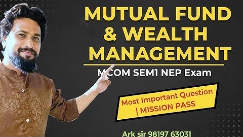 Mutual Fund Wealth Management ||Mcom sem1Nep|Most Imp Question|University Solution|Arksir 