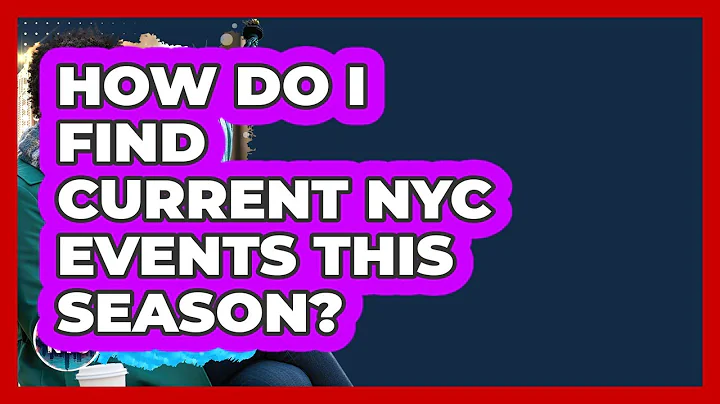 How Do I Find Current NYC Events This Season? - Everything About NYC