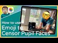 How to use Emoji in Markup to Safely Censor Pupil Faces in Photos